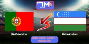 Soi Kèo Bồ Đào Nha Vs Uzbekistan 00h00 Ngày 24/06/2026 | Bảng K - World Cup