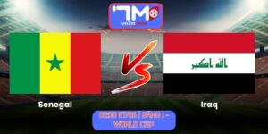 Soi Kèo Senegal Vs Iraq 02h00 Ngày 27/06/2026 | Bảng I - World Cup