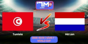 Soi Kèo Tunisia Vs Hà Lan 06h00 Ngày 26/06/2026 | Bảng F - World Cup