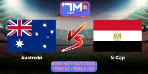Soi Kèo Australia Vs Ai Cập 01h00 Ngày 04/07/2026 | Vòng 32 - World Cup