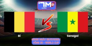 Soi Kèo Bỉ Vs Senegal 03h00 Ngày 02/07/2026 | Vòng 32 - World Cup