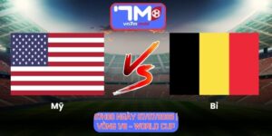 Soi Kèo Mỹ Vs Bỉ 07h00 Ngày 07/07/2026 | Vòng 1/8 - World Cup