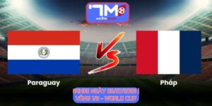 Soi Kèo Paraguay Vs Pháp 04h00 Ngày 05/07/2026 | Vòng 1/8 - World Cup