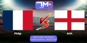 Soi Kèo Pháp Vs Anh 04h00 Ngày 19/07/2026 | Tranh Hạng Ba - World Cup